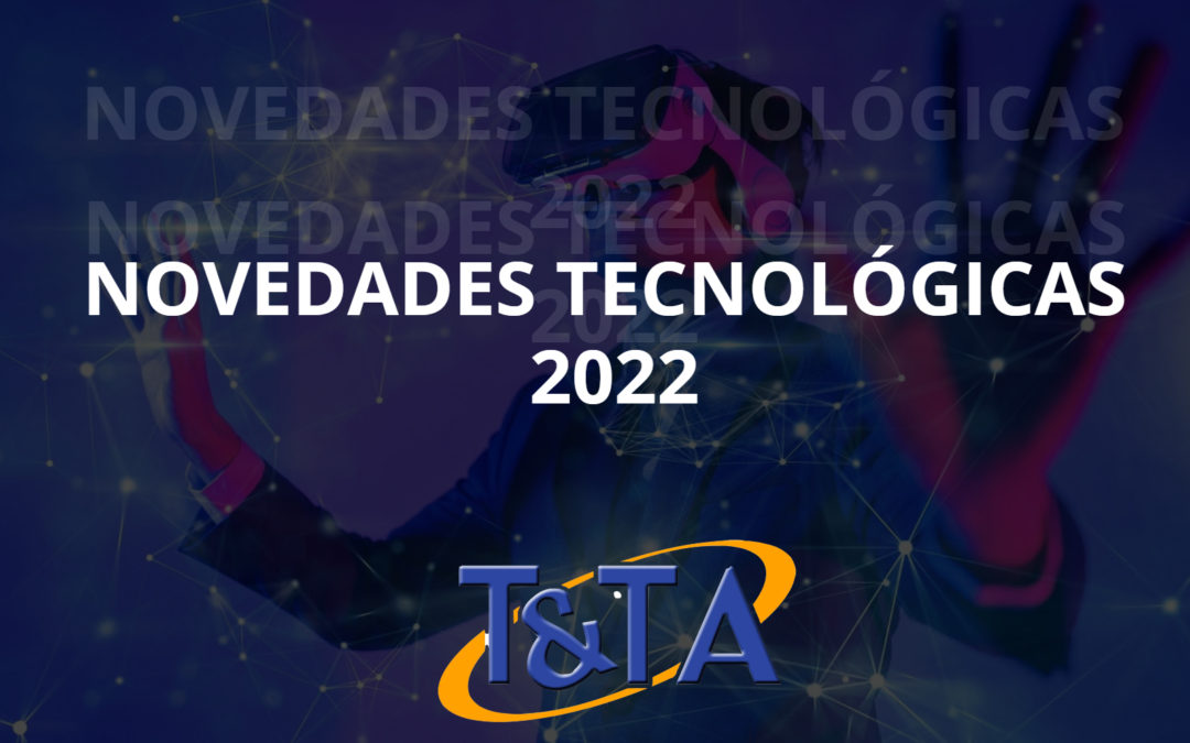 Novedades tecnológicas para el 2022