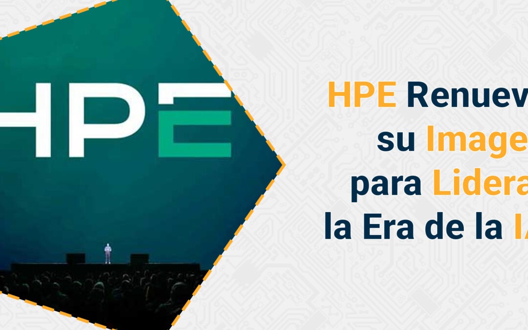 HPE Renueva su Imagen para Liderar la Era de la IA